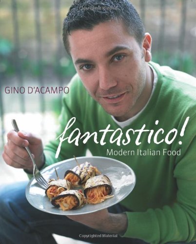 Fantastico!: Modern Italian Food (Gino D’Acampo)
