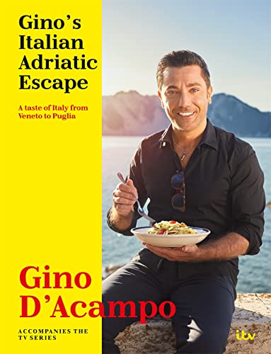Gino's Italian Adriatic Escape: A taste of Italy from Veneto to Puglia Gino's Italian Adriatic Escape: A taste of Italy from Veneto to Puglia