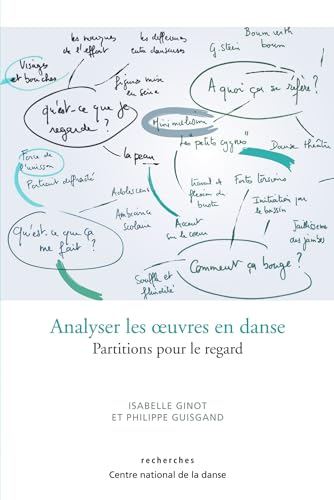 Analyser les oeuvres en danse: Partitions pour le regard