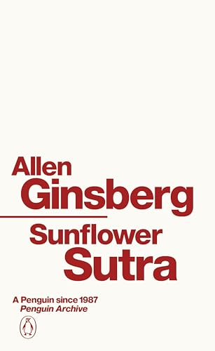 Sunflower Sutra: Allen Ginsberg (Penguin Archive) von Penguin Books Ltd (UK)