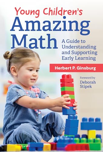 Young Children's Amazing Math: A Guide to Understanding and Supporting Early Learning von Teachers' College Press