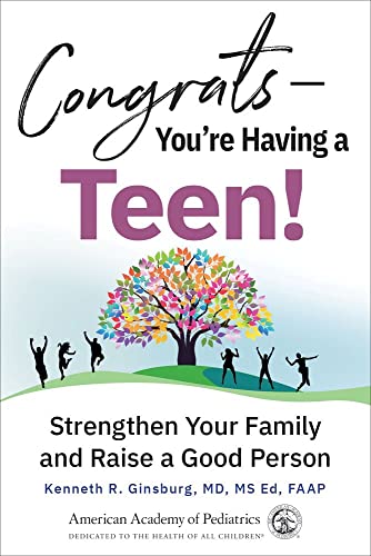 Congrats, You're Having a Teen!: Strengthen Your Family and Raise a Good Person