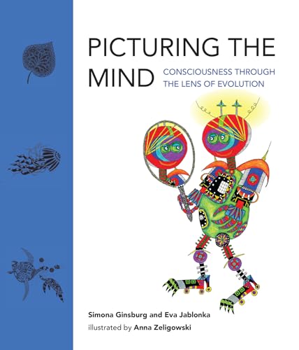 Picturing the Mind: Consciousness through the Lens of Evolution von MIT Press