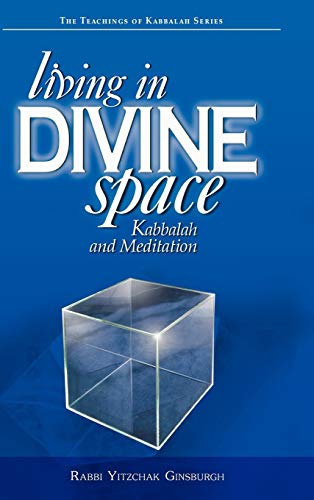 Living in Divine Space: Kabbalah and Meditation (The Teachings in Kabbalah Series)