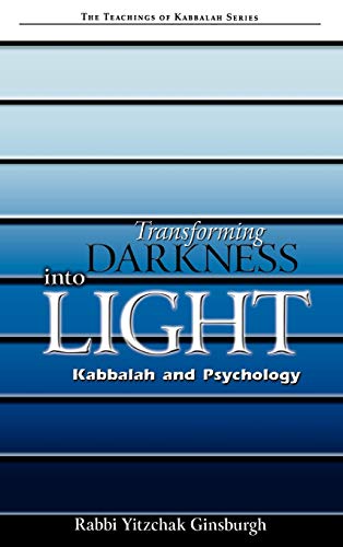 Transforming Darkness Into Light: Kabbalah and Pyschology (The Teachings of Kabbalah Series) von Parlux