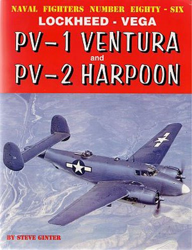 Lockheed Vega: Pv-1 Ventura and Pv-2 Harpoon (Naval Fighters, 86, Band 86)