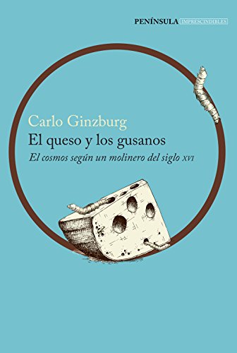 El queso y los gusanos: El cosmos según un molinero del siglo XVI (HISTORIA)