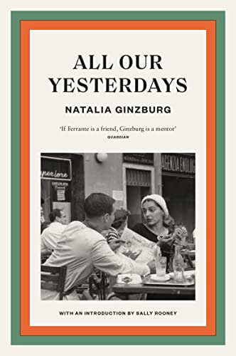 All Our Yesterdays: Natalia Ginzburg. Introduction by Sally Rooney von Daunt Books