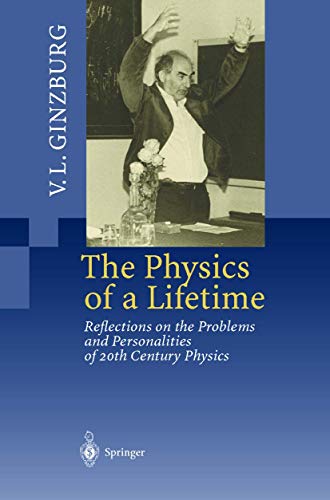 The Physics of a Lifetime: Reflections on the Problems and Personalities of 20th Century Physics von Springer