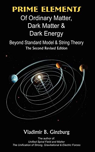 Prime Elements of Ordinary Matter, Dark Matter & Dark Energy - Beyond Standard Model & String Theory von Lulu