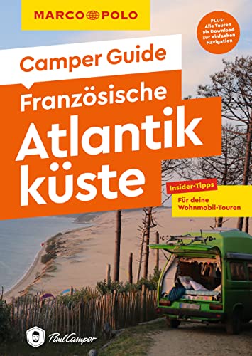MARCO POLO Camper Guide Französische Atlantikküste: Insider-Tipps für deine Wohnmobil-Touren