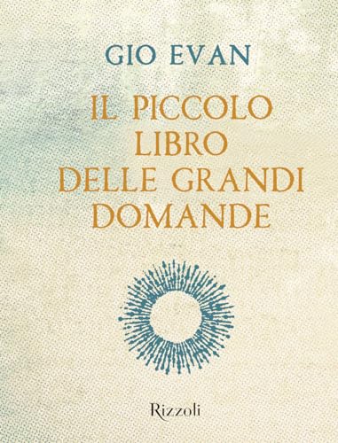 Il piccolo libro delle grandi domande (Narrativa Ragazzi) von Rizzoli
