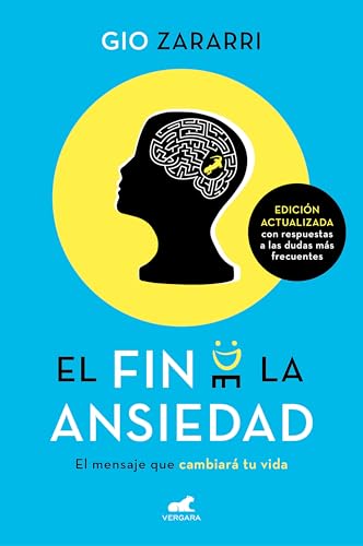 El fin de la ansiedad / An End to Anxiety: El mensaje que cambiará tu vida (Vergara) von Vergara (Ediciones B)