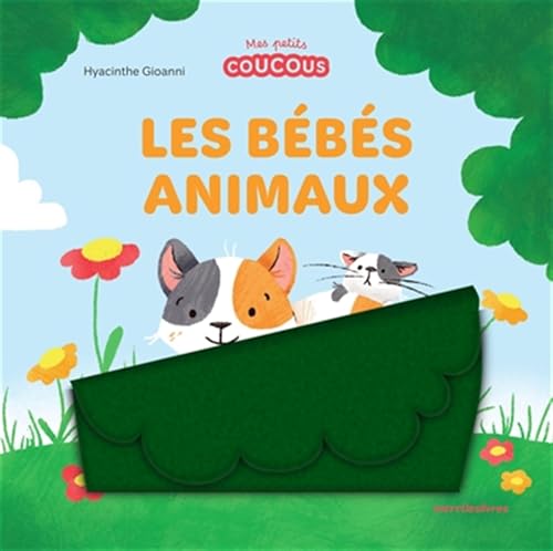 Les bébés animaux - Mes petits coucous: Livre à flaps en feutrine - dès 1 an von MERCILESLIVRES