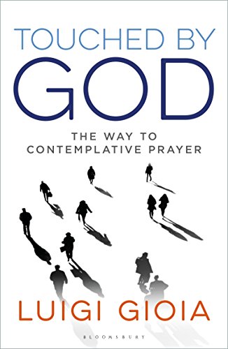 Touched by God: The way to contemplative prayer von Bloomsbury Continuum