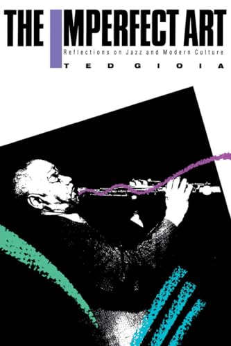 The Imperfect Art: Reflections on Jazz and Modern Culture (Portable Stanford Book Series)