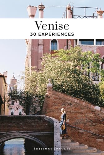 Venise. 30 expériences: Guide des meilleures expériences Venise. 30 expériences: Guide des meilleures expériences von Jonglez