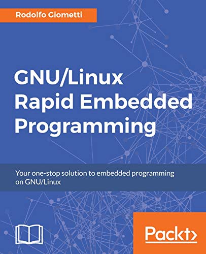 GNU/Linux Rapid Embedded Programming von Packt Publishing