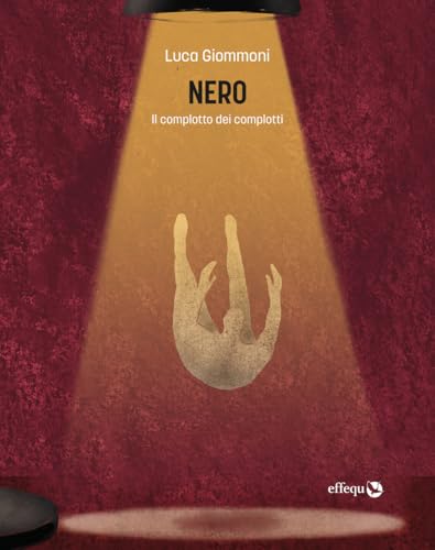 Nero. Il complotto dei complotti (Rondini) von effequ
