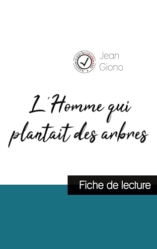 L'Homme qui plantait des arbres de Jean Giono (fiche de lecture et analyse complète de l'oeuvre): Etude de l'oeuvre von Comprendre La Litterature