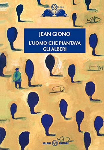 L'uomo che piantava gli alberi (Gl' istrici d'oro)