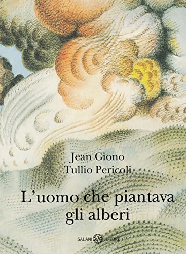 L'uomo che piantava gli alberi. Ediz. illustrata. Con QR Code (Illustrati) von Salani