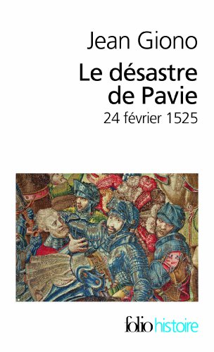 Le desastre de Pavie: 24 fevrier 1525 Le desastre de Pavie: 24 fevrier 1525 von Folio