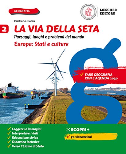 La via della seta. Paesaggi, luoghi e problemi del mondo. Con Atlante. Per la Scuola media. Con e-book. Con espansione online. Europa: Stati e culture (Vol. 2) von Loescher