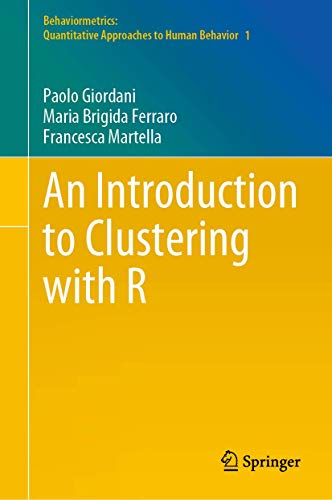 An Introduction to Clustering with R (Behaviormetrics: Quantitative Approaches to Human Behavior, 1, Band 1) von Springer
