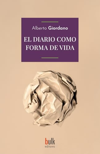 El diario como forma de vida (Bulk Editores) von Bulk Editores