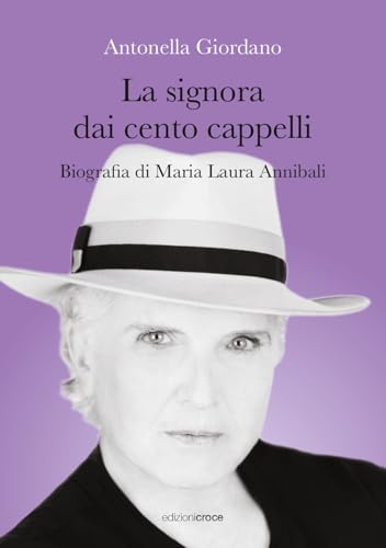 La signora dai cento cappelli. Biografia di Maria Laura Annibali (Fuori collana) von Croce Libreria
