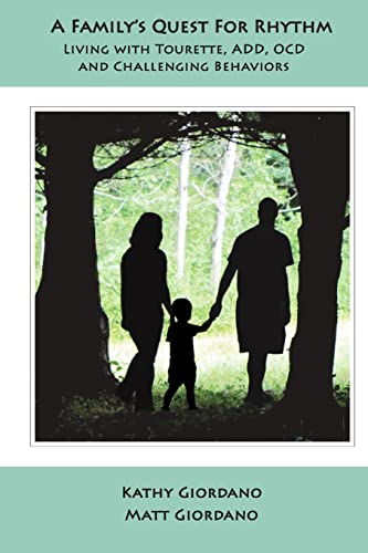 A Family's Quest for Rhythm: Living with Tourette, ADD, OCD & Challenging Behaviors: Living with Tourette, ADD, OCD & Challenging Behaviors von Lulu
