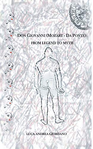 Don Giovanni (Mozart - Da Ponte): From Legend to Myth von New Generation Publishing