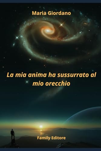 La mia anima ha sussurrato al mio orecchio von Family Editore