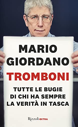 Tromboni. Tutte le bugie di chi ha sempre la verità in tasca (Rizzoli Extra) von Rizzoli