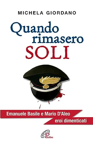 Quando rimasero soli. Emanuele Basile e Mario D'Aleo eroi dimenticati (Uomini e donne, Band 119)