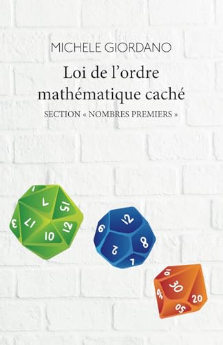 Loi de l’ordre mathématique caché - Section « Nombres premiers » von Independently published