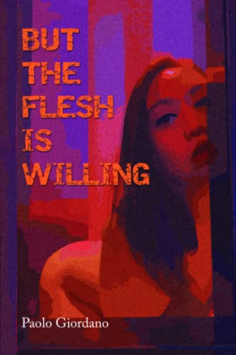 But The Flesh is Willing