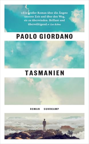Tasmanien: Roman | Das Buch, das uns die Gegenwart erklärt