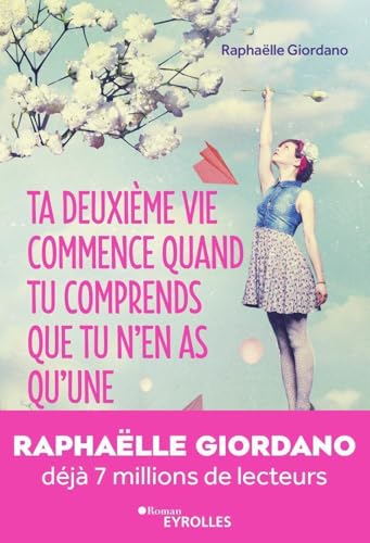 Ta deuxième vie commence quand tu comprends que tu n'en as qu'une: Roman von EYROLLES