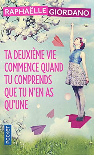 Ta deuxième vie commence quand tu comprends que tu n'en as qu'une: roman von Pocket