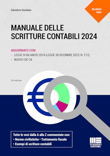 Manuale delle scritture contabili 2024. Aggiornato con Legge di Bilancio 2024 (Legge 30 dicembre 2023, N.123) e nuovo OIC 34 (Bilancio contabilità tributi)