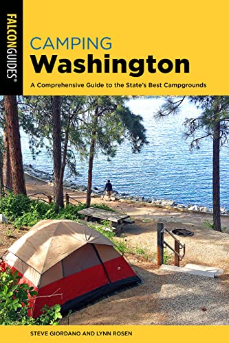 Camping Washington: A Comprehensive Guide to the State's Best Campgrounds, Fourth Edition