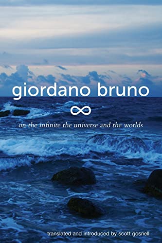 On the Infinite, the Universe and the Worlds: Five Cosmological Dialogues (Collected Works of Giordano Bruno, Band 2)