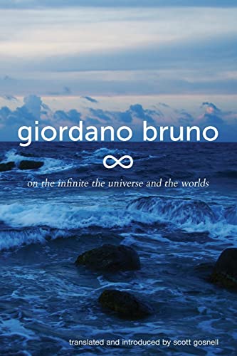 On the Infinite, the Universe and the Worlds: Five Cosmological Dialogues (Collected Works of Giordano Bruno, Band 2)
