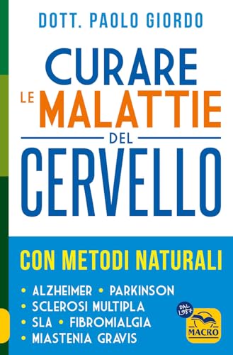 Curare le malattie del cervello con metodi naturali (La biblioteca del benessere)