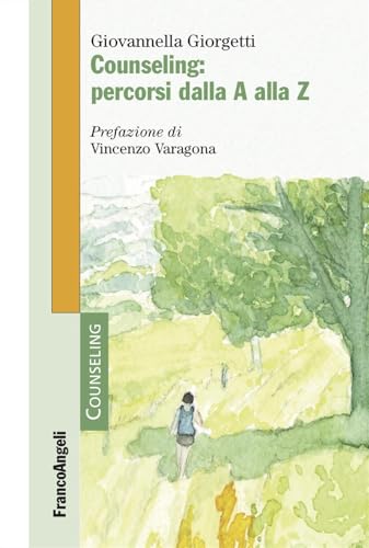 Counseling: percorsi dalla A alla Z (Counselling) von Franco Angeli