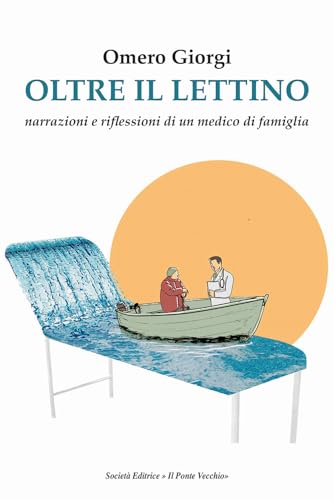 Oltre il lettino. Narrazioni e riflessioni di un medico di famiglia Oltre il lettino. Narrazioni e riflessioni di un medico di famiglia von Il Ponte Vecchio
