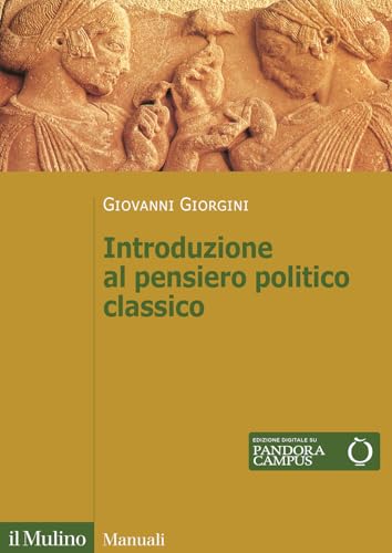 Introduzione al pensiero politico classico (Manuali) von Il Mulino