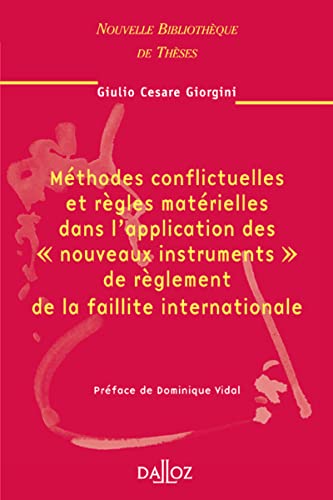 Méthodes conflictuelles et règles matérielles dans l'application des "nouveaux instruments" de règlement de la faillite internationa (53) von DALLOZ